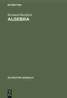 Algebra by Bernhard Hornfeck