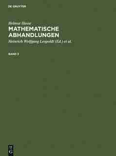 Hasse, Helmut; Leopoldt, Heinrich Wolfgang; Roquette, Peter: Mathematische Abhandlungen. 3 by Helmut Hasse