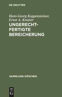Ungerechtfertigte Bereicherung by Hans-Georg Koppensteiner