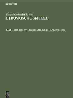 Heroische Mythologie. Abbildungen Tafel CXXI-CCXL by No Contributor