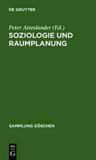 Soziologie und Raumplanung by Peter Atteslander