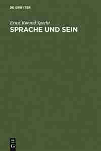 Sprache und Sein by Ernst Konrad Specht