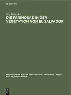 Die Farinosae In Der Vegetation Von El Salvador by Otto Rohweder