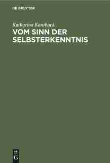 Vom Sinn der Selbsterkenntnis by Katharina Kanthack