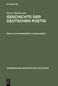 Geschichte der deutschen Poetik, Band 4, Das neunzehnte Jahrhundert by Bruno Markwardt