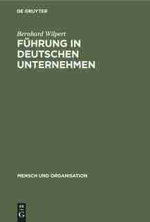 Führung In Deutschen Unternehmen by Bernhard Wilpert