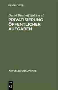 Privatisierung öffentlicher Aufgaben by Detlef Bischoff