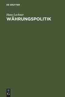 Währungspolitik by Hans Lechner