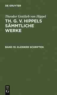 Kleinere Schriften by Theodor Gottlieb von Hippel