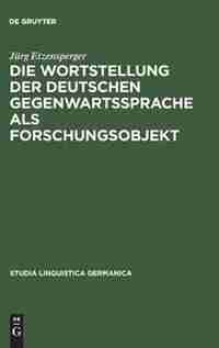 Die Wortstellung der deutschen Gegenwartssprache als Forschungsobjekt by Jürg Etzensperger