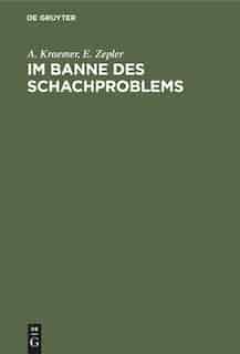Im Banne des Schachproblems by A. Kraemer