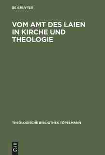 Vom Amt des Laien in Kirche und Theologie by Gustaf Wingren