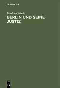 Berlin und seine Justiz by Friedrich Scholz