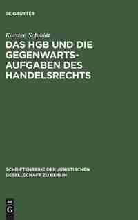 Das HGB und die Gegenwartsaufgaben des Handelsrechts by Karsten Schmidt