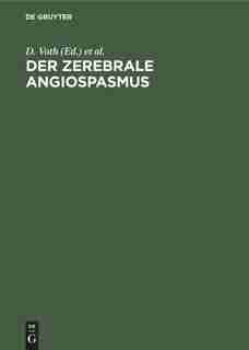 Der Zerebrale Angiospasmus by D. E. Voth Betz