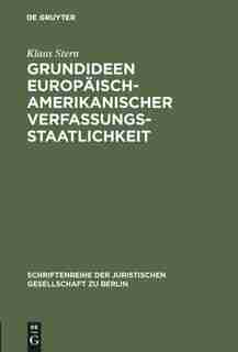 Grundideen europäisch-amerikanischer Verfassungsstaatlichkeit by Klaus Stern