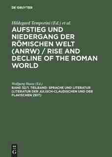 Sprache Und Literatur (Literatur Der Julisch-Claudischen Und Der Flavischen Zeit) by Wolfgang Haase