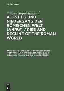 Politische Geschichte (Provinzen Und Randvolker: Sizilien Und Sardinien; Italien Und ROM; Allgemeines): Sizilien Und Sardinien by Hildegard Temporini