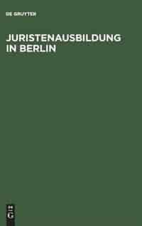 Juristenausbildung in Berlin by De Gruyter