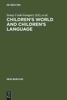 Children's Worlds and Children's Language by Jenny Cook-Gumperz