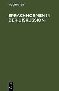 Sprachnormen in der Diskussion by De Gruyter