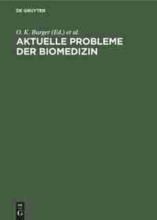 Aktuelle Probleme der Biomedizin by O. K. Burger