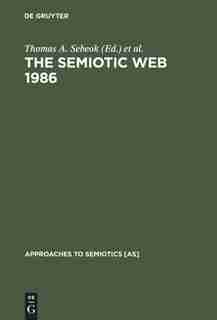 The Semiotic Web 1986 by Thomas A. Sebeok
