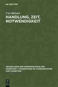 Handlung, Zeit, Notwendigkeit by Uwe Meixner