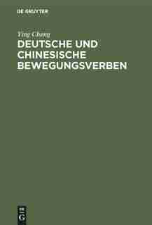 Deutsche und chinesische Bewegungsverben by Ying Cheng