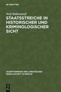 Staatsstreiche in historischer und kriminologischer Sicht by Wolf Middendorff