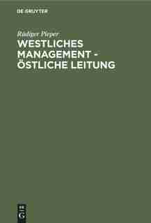 Westliches Management - -stliche Leitung by R¦diger Pieper