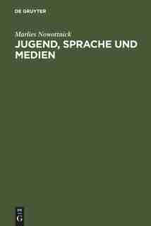 Jugend, Sprache und Medien by Marlies Nowottnick