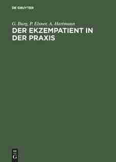 Der Ekzempatient in der Praxis by G. Burg