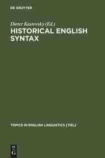 Historical English Syntax by Dieter Kastovsky