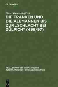 Die Franken und die Alemannen bis zur "Schlacht bei Zülpich" (496/97) by Dieter Geuenich