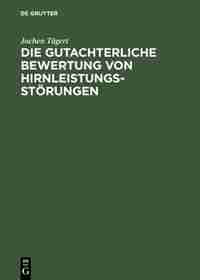 Die gutachterliche Bewertung von Hirnleistungsstörungen by Jochen Tägert