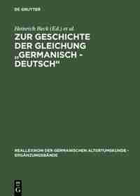 Zur Geschichte der Gleichung "germanisch - deutsch" by Heinrich Beck