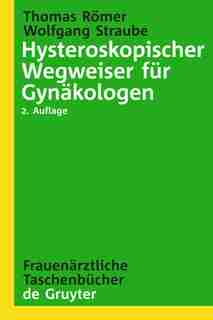 Hysteroskopischer Wegweiser für Gynäkologen by Thomas Römer