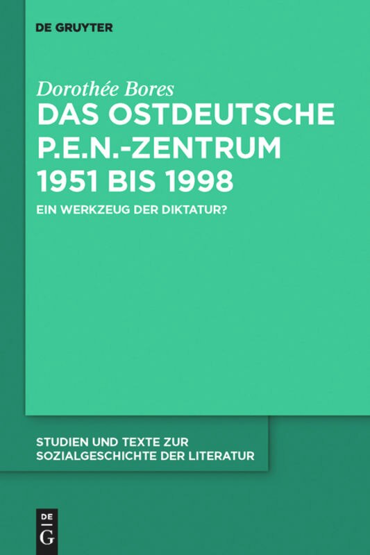 Das ostdeutsche P.E.N.-Zentrum 1951 bis 1998 by Dorothée Bores Hardcover | Indigo Chapters