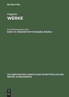 Werke, Band 10, Origenes Matthäuserklärung I by Origenes