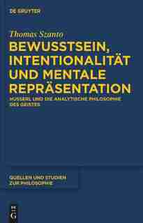 Bewusstsein, Intentionalität und mentale Repräsentation by Thomas Szanto