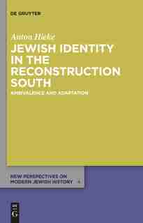 Jewish Identity in the Reconstruction South by Anton Hieke
