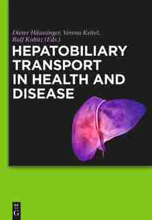 Hepatobiliary Transport in Health and Disease by Dieter Häussinger