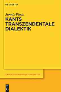 Kants transzendentale Dialektik by Jannis Pissis