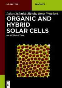 Organic and Hybrid Solar Cells by Lukas Schmidt-Mende
