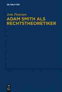 Adam Smith als Rechtstheoretiker by Jens Petersen