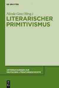 Literarischer Primitivismus by Nicola Gess