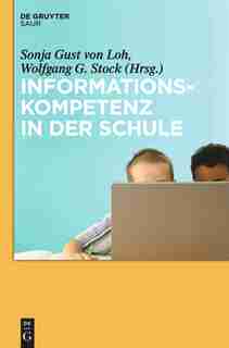 Informationskompetenz in der Schule by Wolfgang G. Stock