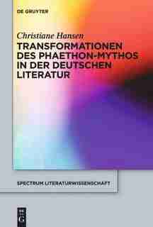 Transformationen des Phaethon-Mythos in der deutschen Literatur by Christiane Hansen