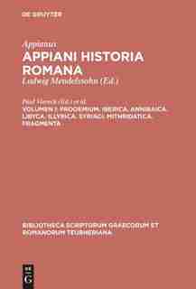 Prooemium. Iberica. Annibaica. Libyca. Illyrica. Syriaci. Mithridatica. Fragmenta by Paul Viereck